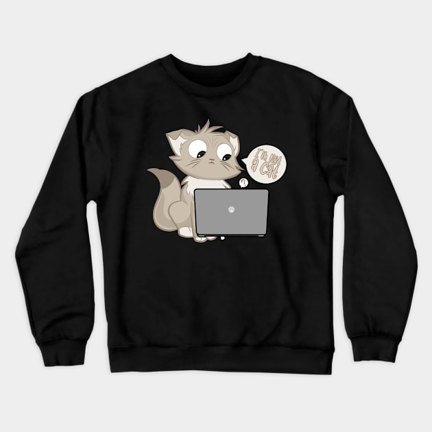 I’m not a cat Crewneck Sweatshirt by X-TrashPanda